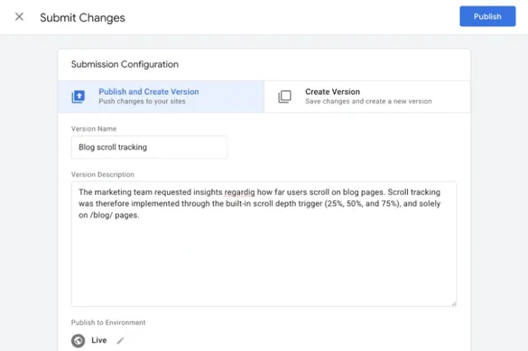 Before publishing a version in GTM, you are prompted to fill out a Version Name and Description.