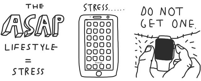 Cellphones and smart watches that always keeps us connected, but can cause stress.